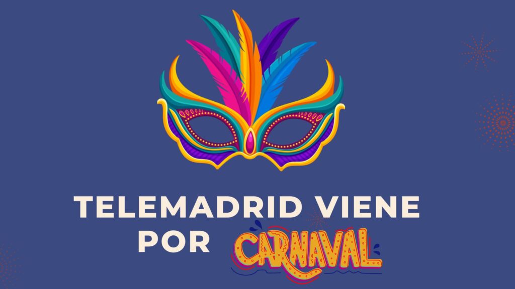 TeleMadrid viene por Carnaval